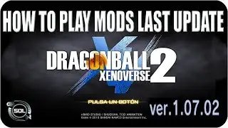 How to FIX PLAY MODS Dragon Ball Xenoverse 2 Update 1.07.02 English/Español TUTORIAL