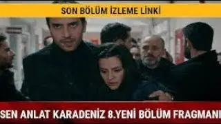 Sen Anlat Karadeniz 8. Bölüm Fragman Analizi