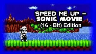 Speed Me Up - Sonic the Hedgehog Movie (16 BIT) - K.Y Productions (READ THE DESCRIPTION FIRST!)