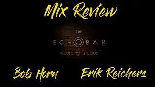 Echo Bar Mix Review with Bob Horn and Erik Reichers