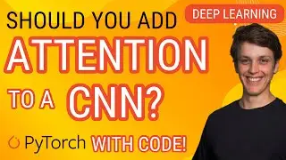 Adding Self-Attention to a Convolutional Neural Network! PyTorch Deep Learning Tutorial