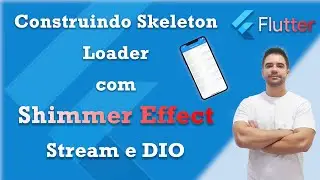 Construindo um Skeleton Loader com Shimmer Effect, Stream e DIO