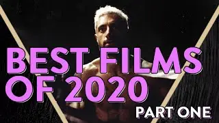 The BEST FILMS OF 2020 (Part One)