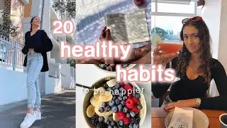 My key to happiness in 2022 ✨(20 healthy habits that changed my life)