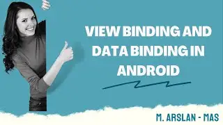 Android Data Binding and View Binding Tutorial | Android Architecture Components | MAS