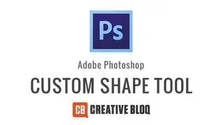 Photoshop: How to use the Custom Shape Tool