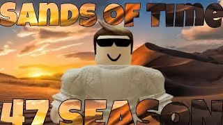 47 SEASON:SANDS OF TIME: SMALL UPDATE!