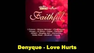 Denyque Love Hurts Faithful Riddim