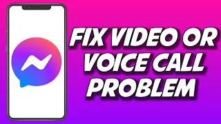 How To Fix Messenger Video And Voice Call Problem 2023