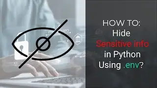 HOW TO: Hide Sensitive info in Python Using Environment Variables?