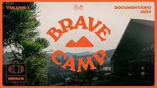 BRAVE CAMP 2023 • Resgatando uma Cultura (Documentário) | BRAVE
