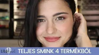 TELJES SMINK 4 TERMÉKBŐL? ÍGY CSINÁLD! 💄👌 | LILULAND
