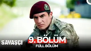 Savaşçı 9. Bölüm