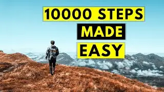 How To Effortlessly Hit 10000 Steps | Walk to a Healthier Future