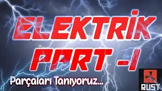 Tüm Elektrik Parçaları ⚡ RUST ELEKTRİK REHBERİ