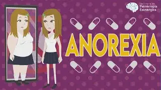 ¿Qué es la Anorexia? Causas, diagnóstico y tratamiento - Resumen animado