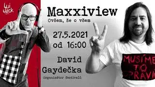 Podcast Maxxiview David Gaydečka 27.5.2021