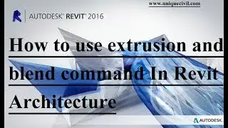 How to use extrusion and blend command In Revit Architecture
