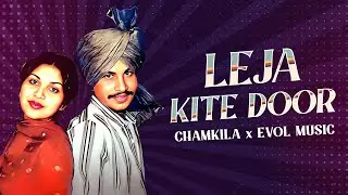 LEJA KITE DOOR - CHAMKILA X AMARJOT X EVOL MUSIC