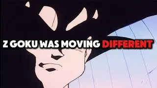 Goku in Z was moving DIFFERENT