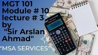 Mgt101 module 10 lecture 3 || MGT101 lectures by Sir Arslan Ahmad || Mgt101 topic 90 || MGT101