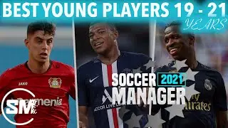 SOCCER MANAGER 2021 BEST YOUNG PLAYERS 19-21 YEARS OLD WITH POTENTIAL | WONDER KIDS | CHEAP PLAYERS.