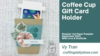Paper Pumpkin September 2023 Alternative | Coffee Cup Gift Card Holder | With Love & Gratitude