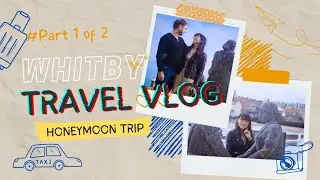 TRAVEL VLOG: Whitby - Scarborough Honeymoon Trip