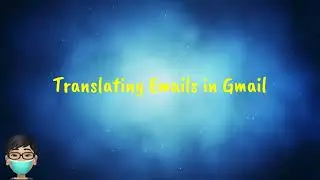 Translating Emails in Gmail