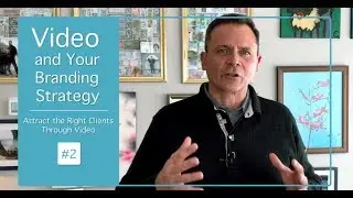 Attract the Right Clients through Video