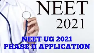 NEET UG 2021 PHASE II FORM FILL-UP STARTED || NEET UG 2021 PHASE II APPLICATION ||