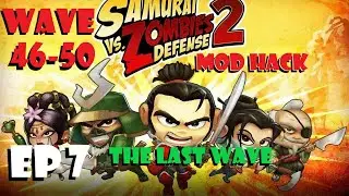 Samurai Vs. Zombies Defense 2 Mod Hack Episode 7 - The Last Wave