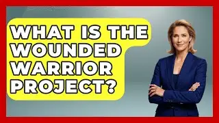 What Is The Wounded Warrior Project? - Learn As An Adult