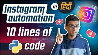 HINDI: Instagram automation with 10 lines of python code | Python instagram BOT