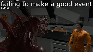 failing to make a good event SCP:SL