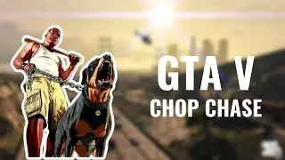 GTA V | Chop Chase