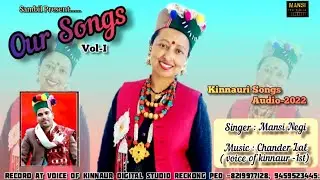 Our Songs...// New Kinnauri audio// Mansi Negi// Music: Chander Lal voice of Kinnaur-1).