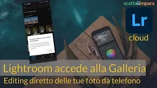 Lightroom da smartphone accede direttamente alla tua galleria