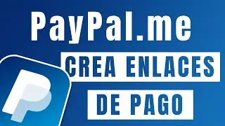 ≫ Tutorial Rápido PayPal.me - Cómo crear Enlaces para recibir Donaciones y Pagos | #finanzas