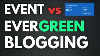 Event Blogging vs Evergreen Blogging [Earning 0 to 10 Lakh]