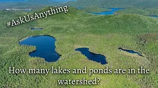 ASK US ANYTHING - How many lakes and ponds are in the watershed?