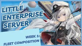 Little Enterprise Server First Week: Fleet Comps | Azur Lane