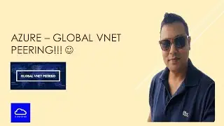 Azure - Global Vnet Peering !!!