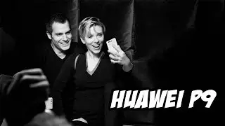 Huawei P9 Extended Introduction | Henry Cavill, Scarlett Johansson
