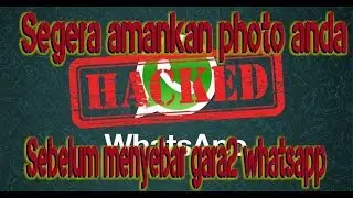 HATI-HATI...! Foto Pribadi Bisa menyebar gara2 whatsapp