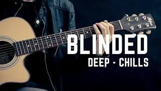 Youtube Telifsiz Şarkılar | Blinded - Deep Chills | 2020
