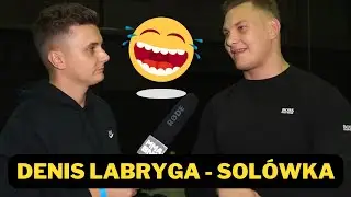 DENIS LABRYGA - SOLÓWKA