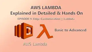 Master Serverless : AWS Edge Customization with Lambda | Detailed Guide
