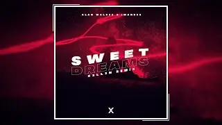 Alan Walker & Imanbek - Sweet Dreams (X3ll3n Remix)