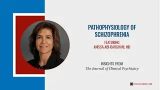 Episode 1: Pathophysiology of Schizophrenia